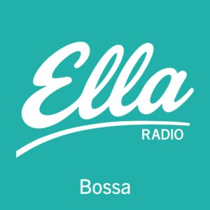 Ella Radio – Bossa