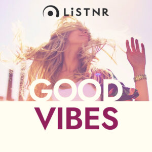 LiSTNR – Good Vibes (HLS)