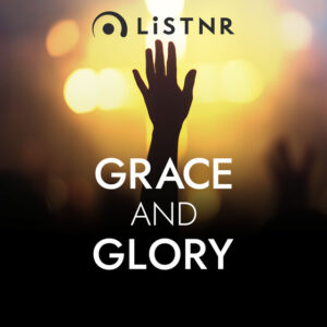 LiSTNR – Grace & Glory (HLS)