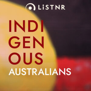 LiSTNR – Indigenous Australians (HLS)