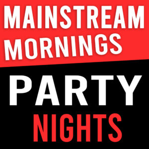 # Mainstream Mornings & Party Nights – (Morning/Day: Mainstream, Top 40, Charts – Evening/Night: Party, House, Techno, DJ Mixes, Live DJs)