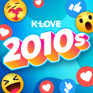 K-Love 2010’s