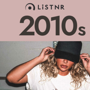 LiSTNR – 2010s (HLS)