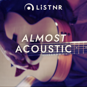 LiSTNR – Almost Acoustic