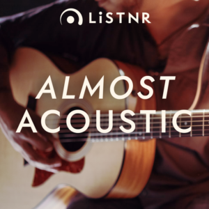 LiSTNR – Almost Acoustic (HLS)