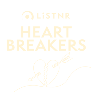 LiSTNR – Heart Breakers