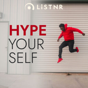 LiSTNR – Hype Yourself (HLS)
