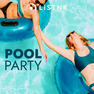 LiSTNR – Pool Party (HLS)