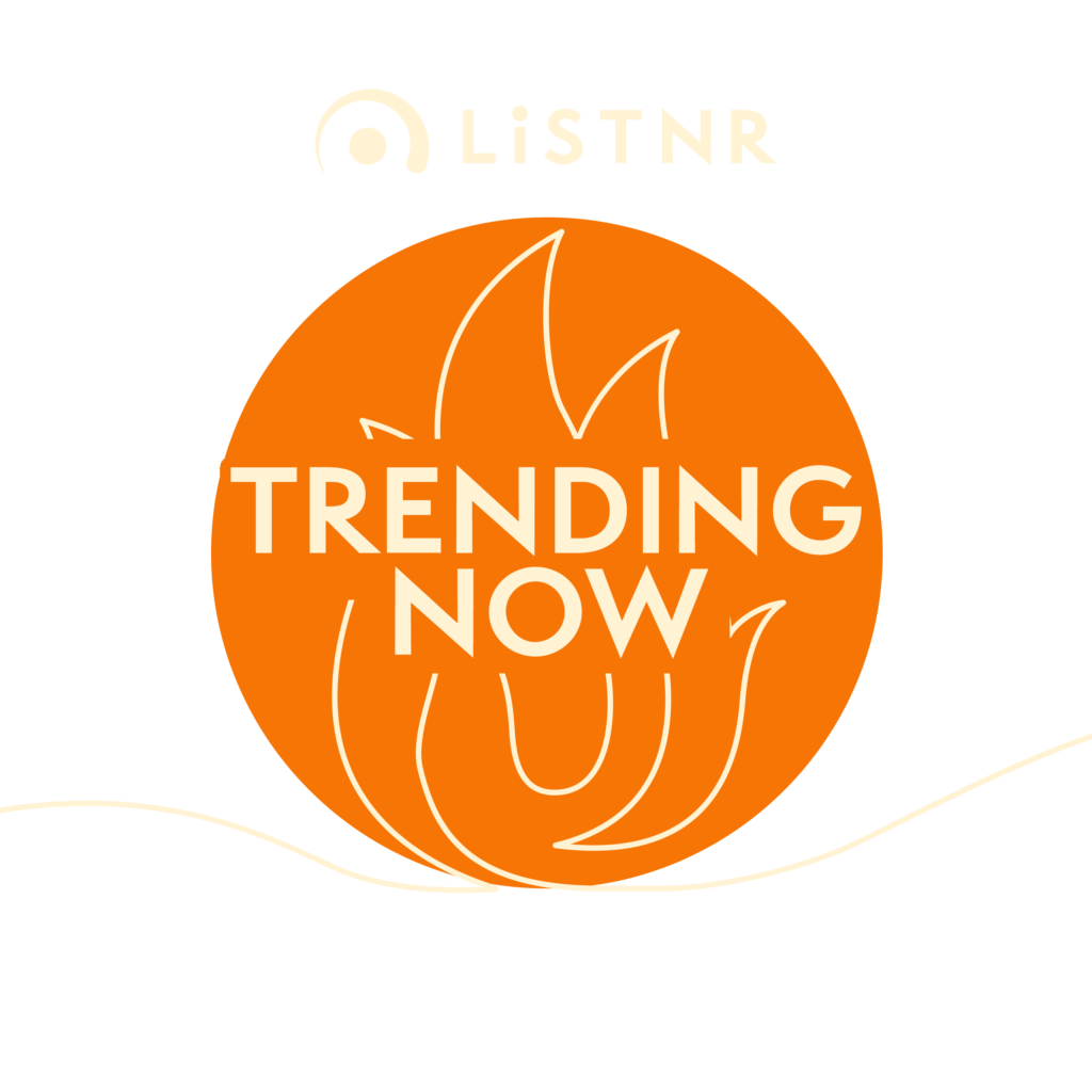 LiSTNR - Trending Now