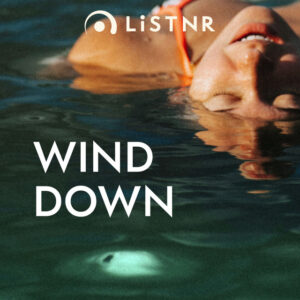 LiSTNR – Wind Down (HLS)