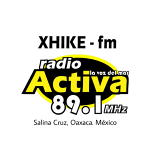 Radio Activa (Salina Cruz) – 89.1 FM – XHIKE-FM – Ike Siidi Viaa, AC – Salina Cruz, OA